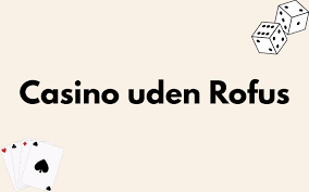 Casino Uden ROFUS Med Trustly - En Guide til Spændende Spiloplevelser Casino Uden ROFUS Med Trustly - En Guide til Spændende Spiloplevelser
